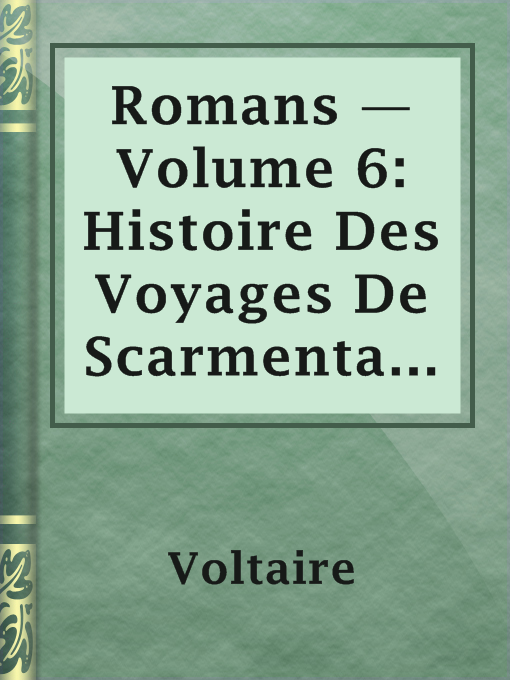 Title details for Romans — Volume 6: Histoire Des Voyages De Scarmentado by Voltaire - Available